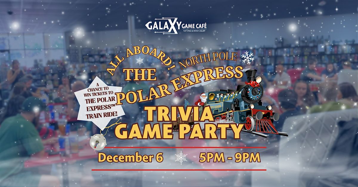 Trivia Game Party | The Polar Express, 6 December | Event in Citrus Heights | AllEvents