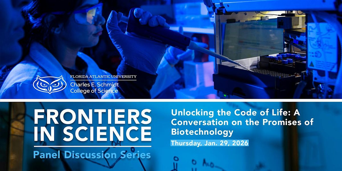 Unlocking the Code of Life: A Conversation on the Promises of Biotechnology, 29 January | Event in Boca Raton