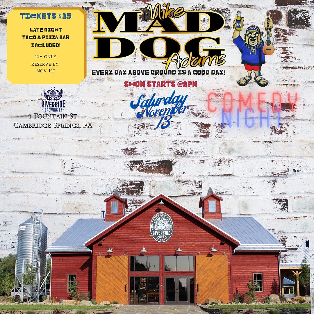 RBC Comedy Night with Mike "Mad Dog" Adams, Riverside Brewing Company