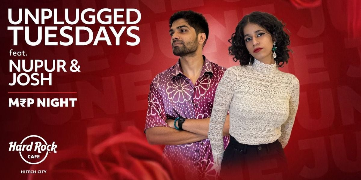 Unplugged Tuesdays Ft. Nupur & Josh Live (MRP), 17 June | Event in Hyderabad | AllEvents