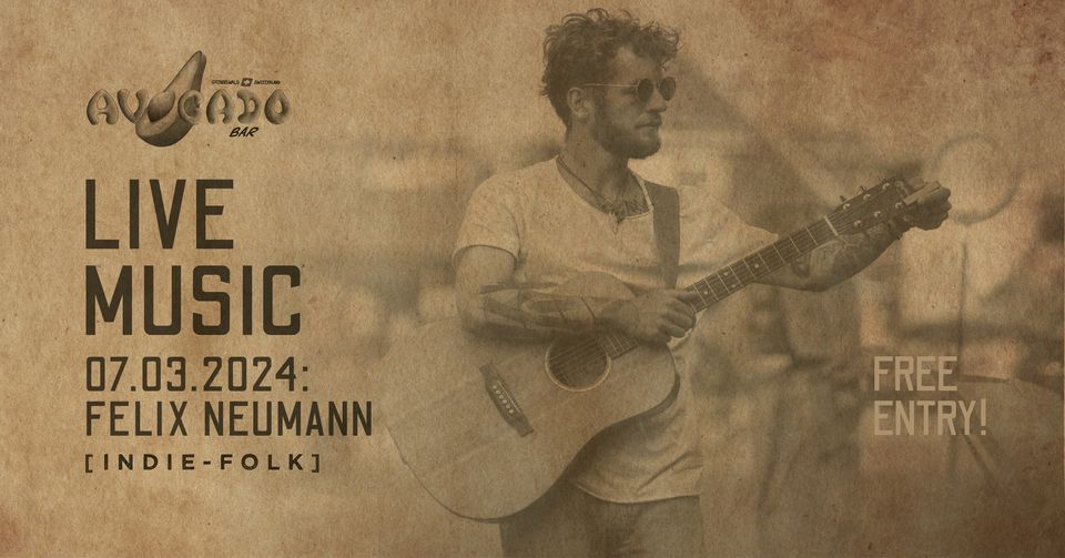 LIVE: Felix Neumann, Avocado Bar Grindelwald, Thun, 7 March to 8 March ...