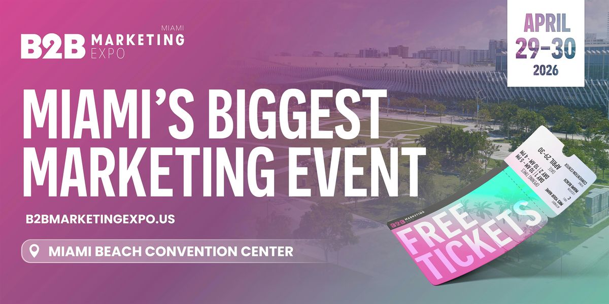 B2B Marketing Expo Miami 2026, 29 April | Event in Miami Beach | AllEvents