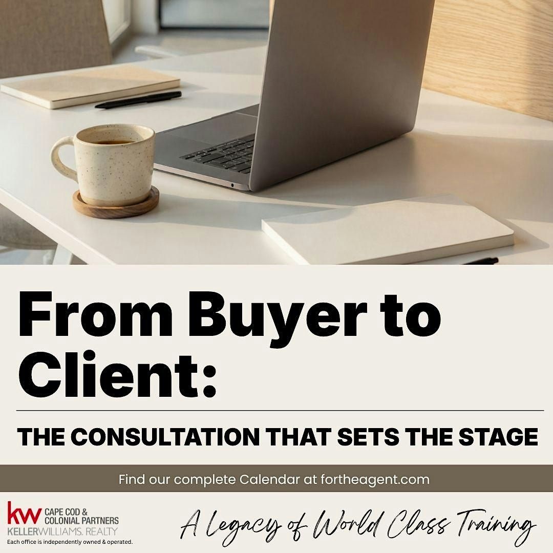 From Buyer to Client: The Consultation That Sets the Stage, Keller ...