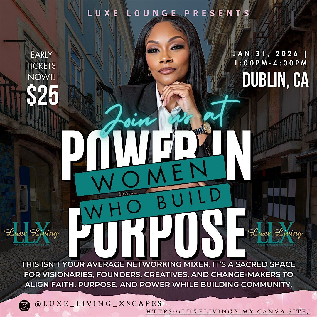 Power in Purpose: Women Who Build (Hosted by The Luxe Lounge), 31 January | AllEvents