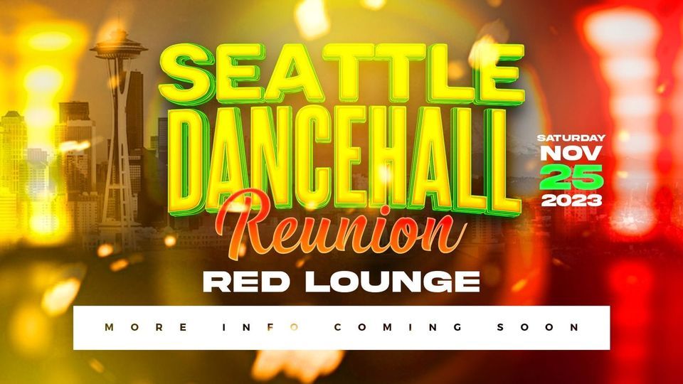 SEATTLE 11TH ANNUAL DANCEHALL REUNION, Red Lounge Seattle, November 25