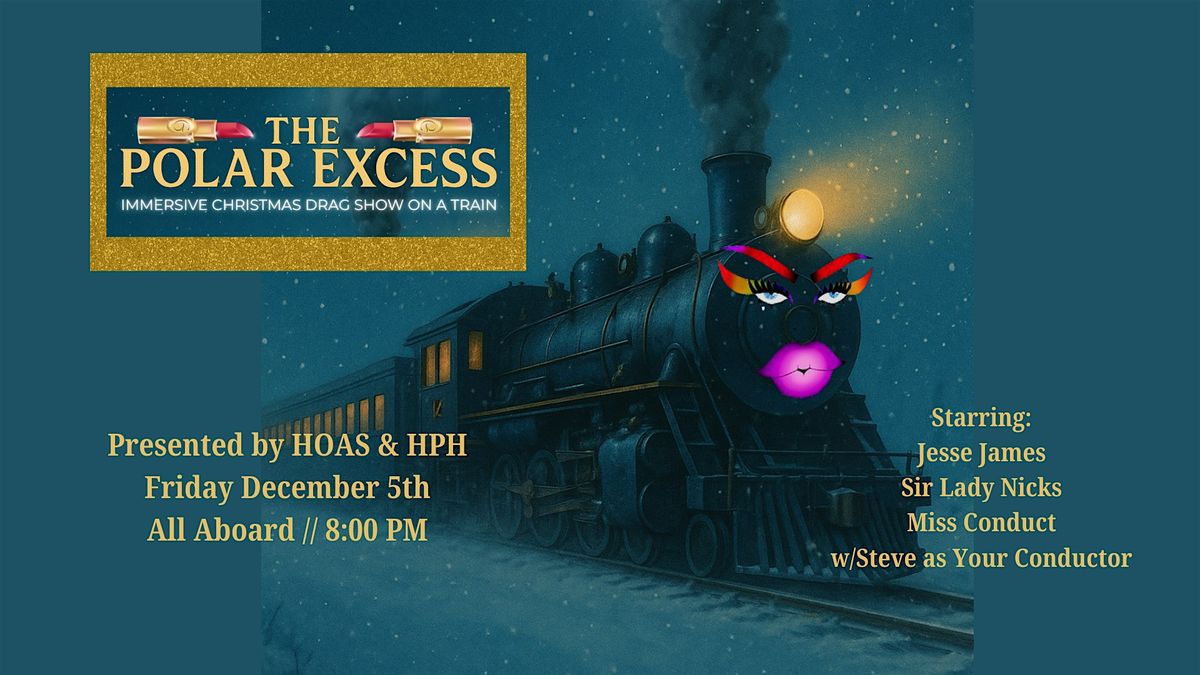 The Polar Excess - Immersive Christmas Drag Show on the Train, 5 December | Event in Hamilton | AllEvents