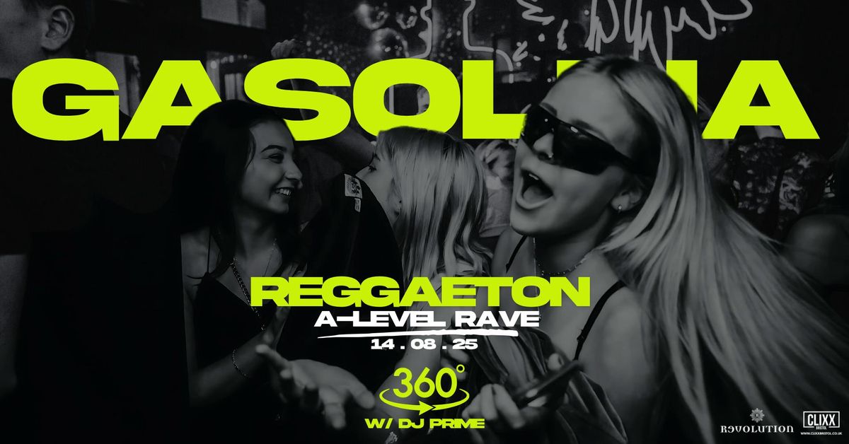 Gasolina Bristol 🔥 A-Level Reggaeton Rave w/ DJ Prime x 360, 14 August | Event in Bristol | AllEvents