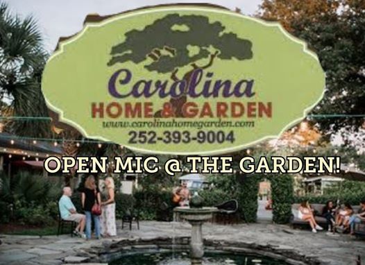 Open Mic Carolina Home Garden No Cover At Carolina Home And