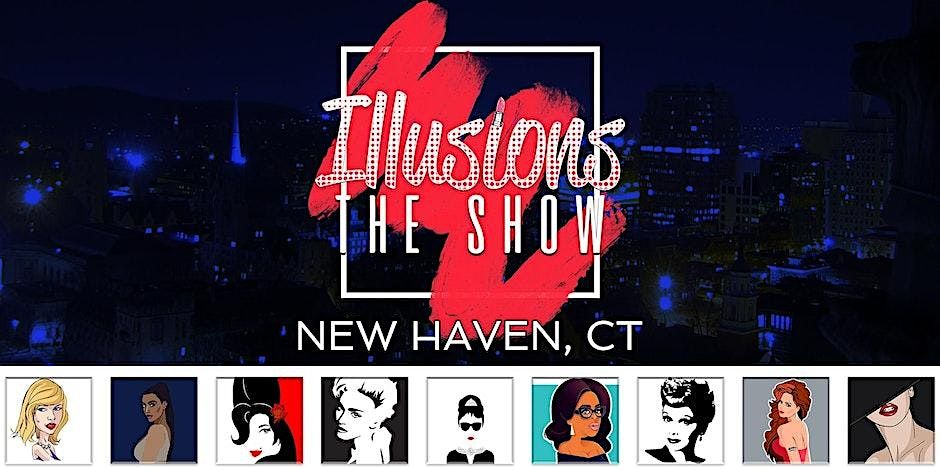 Illusions The Drag Queen Show New Haven, CT - Drag Queen Show | Event in East Haven | AllEvents