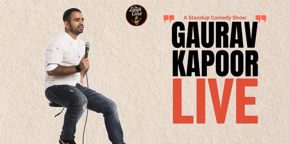 Gaurav Kapoor Live | Event in New Delhi | AllEvents