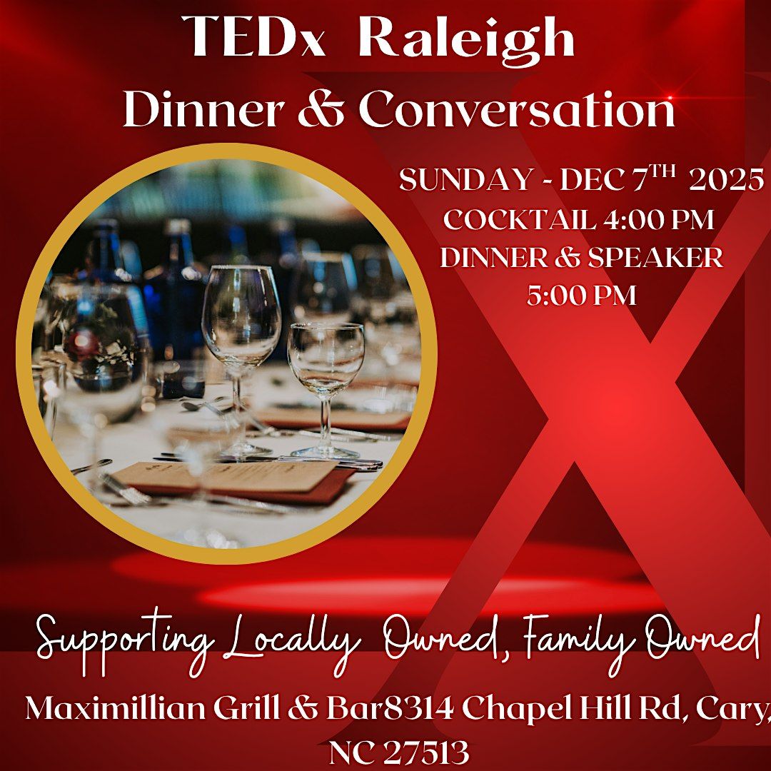TEDx Raleigh Dinner  and Conversations, 7 December | Event in Cary | AllEvents