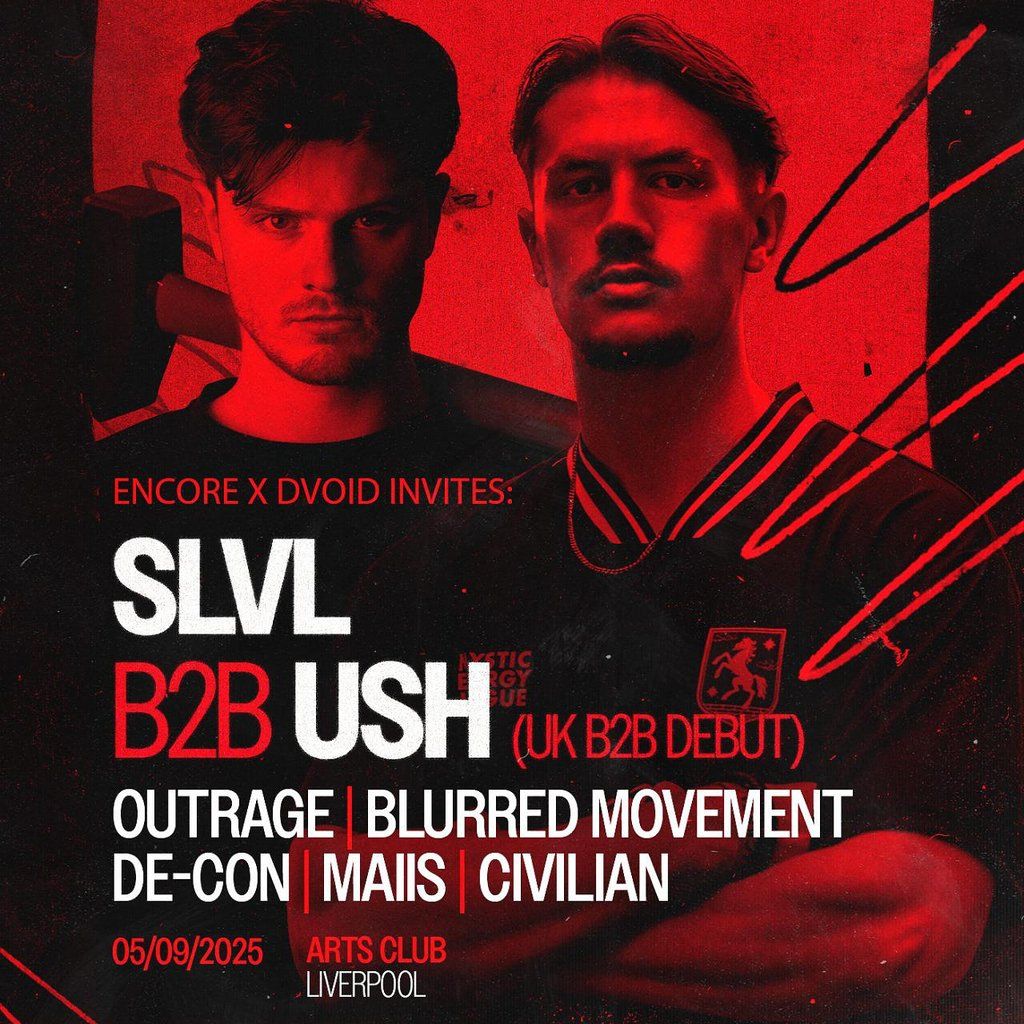 Dvoid x Encore Presents: SLVL B2B USH, 5 September | Event in Liverpool | AllEvents