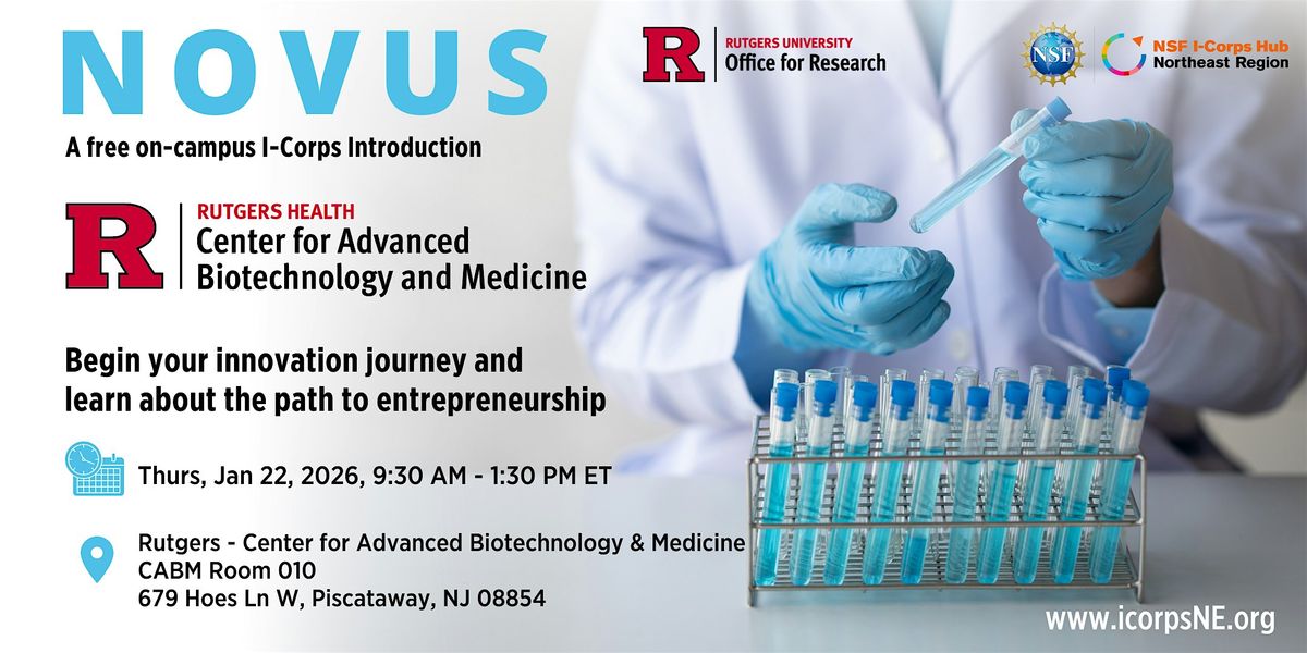 Novus I-Corps @ Rutgers (CABM) Center for Advanced Biotechnology & Medicine, 22 January | Event in Piscataway