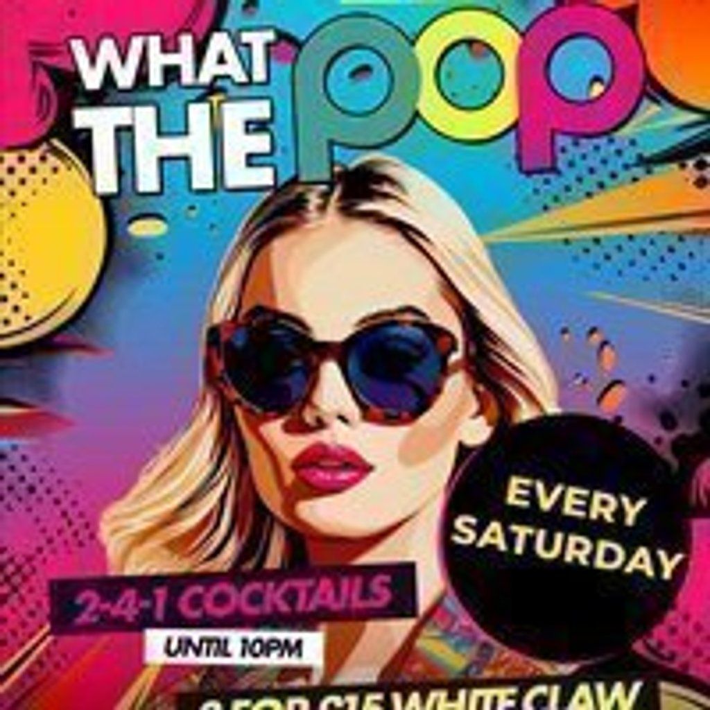 What the Pop Saturdays @ Popworld Watling Street- Sat 9th August | Event in London | AllEvents