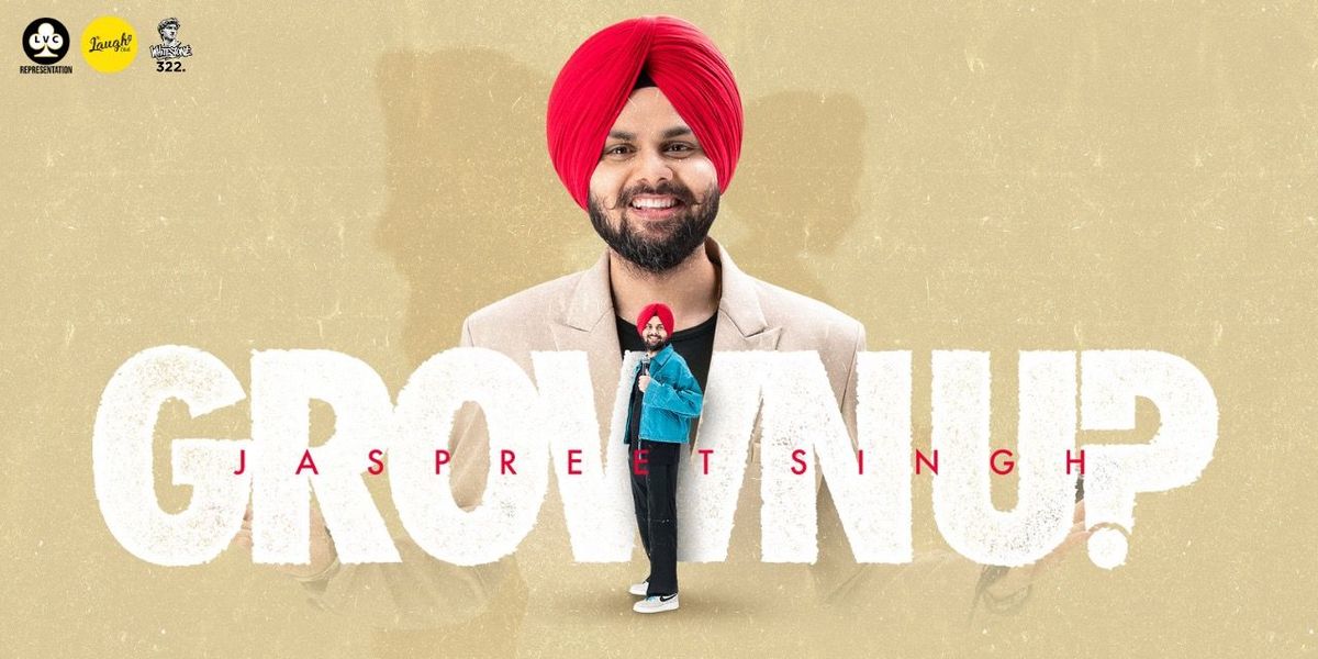 Grown Up! Standup Comedy Show by Jaspreet Singh, 4 January | Event in New Delhi | AllEvents
