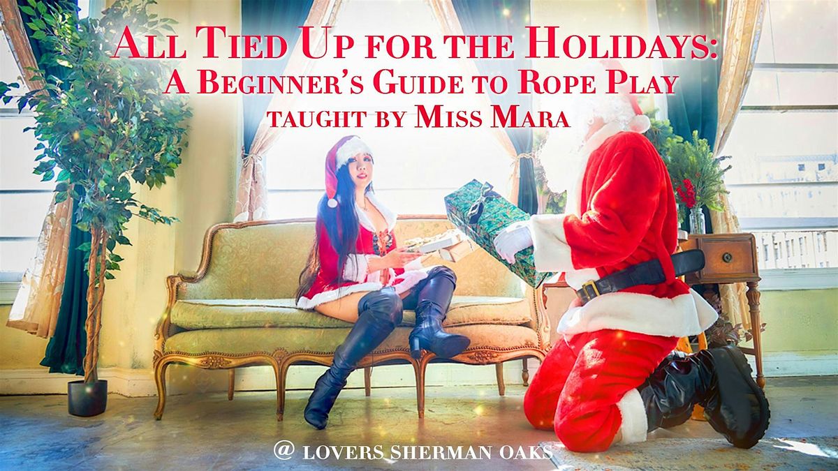 All Tied Up for the Holidays: A Beginner’s Guide to Rope Play, 12 December | Event in Los Angeles | AllEvents