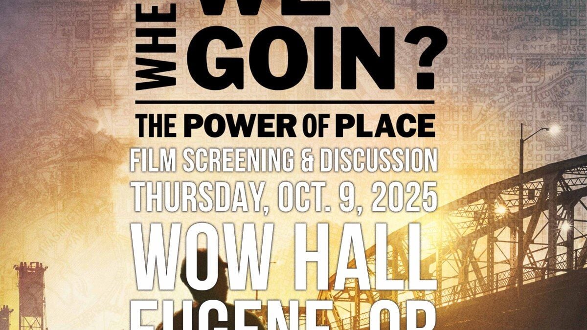 Where we Goin - The Power Of Place Roadshow, 8 October | Event in Eugene | AllEvents