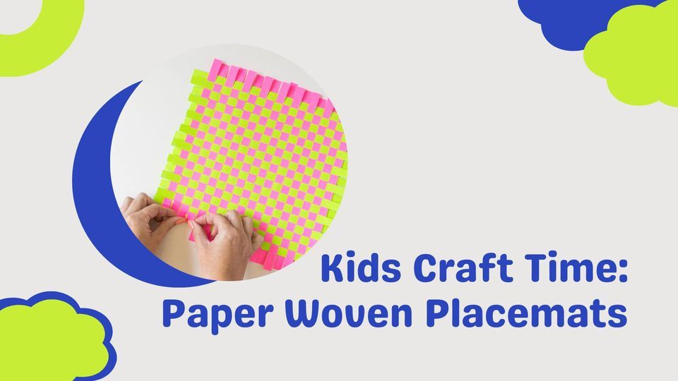 Kids Craft Time Paper Woven Placemats, Tolono Public Library District