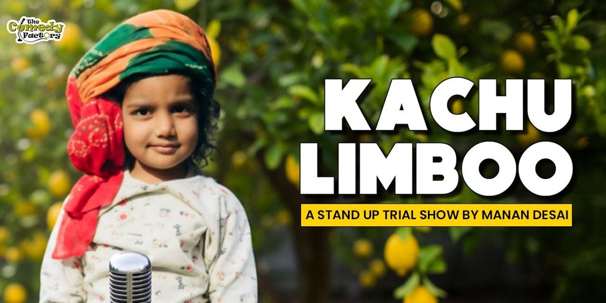 Kachu Limboo - A Standup Trial Show by Manan Desai, 15 October | Event in Vadodara | AllEvents