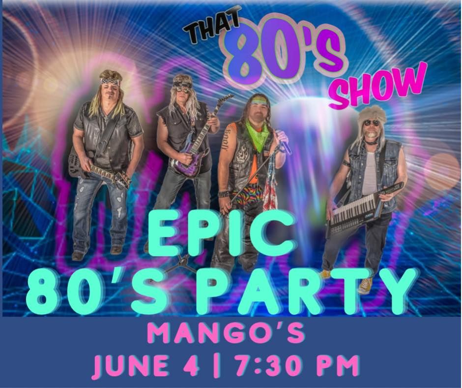 Epic 80s Party at Mangos with That 80s Show, Mango's Bar & Grill