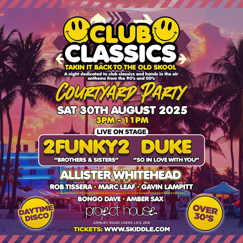 Club Classics 90s & 00s Courtyard Party (Over 30s), 30 August | Event in Leeds | AllEvents