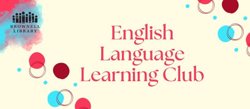 English Language Learning Club, Brownell Library, Essex, 22 January ...