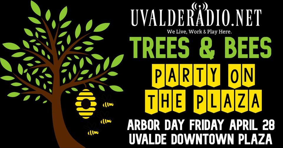 TREES & BEES Party On The Plaza, Uvalde Downtown Plaza, April 28 2023