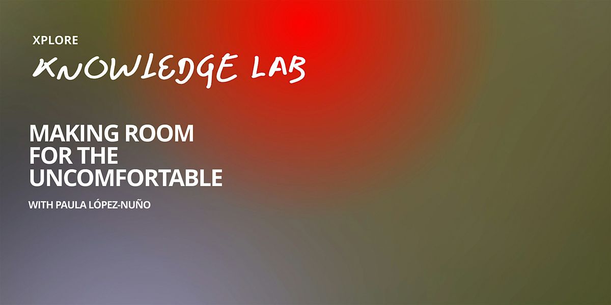 Knowledge Lab: Making room for the uncomfortable, 4 December | Event in Barcelona | AllEvents