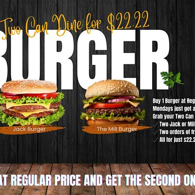 TWO CAN DINE FOR $22.22 – MONDAY BURGER SPECIAL