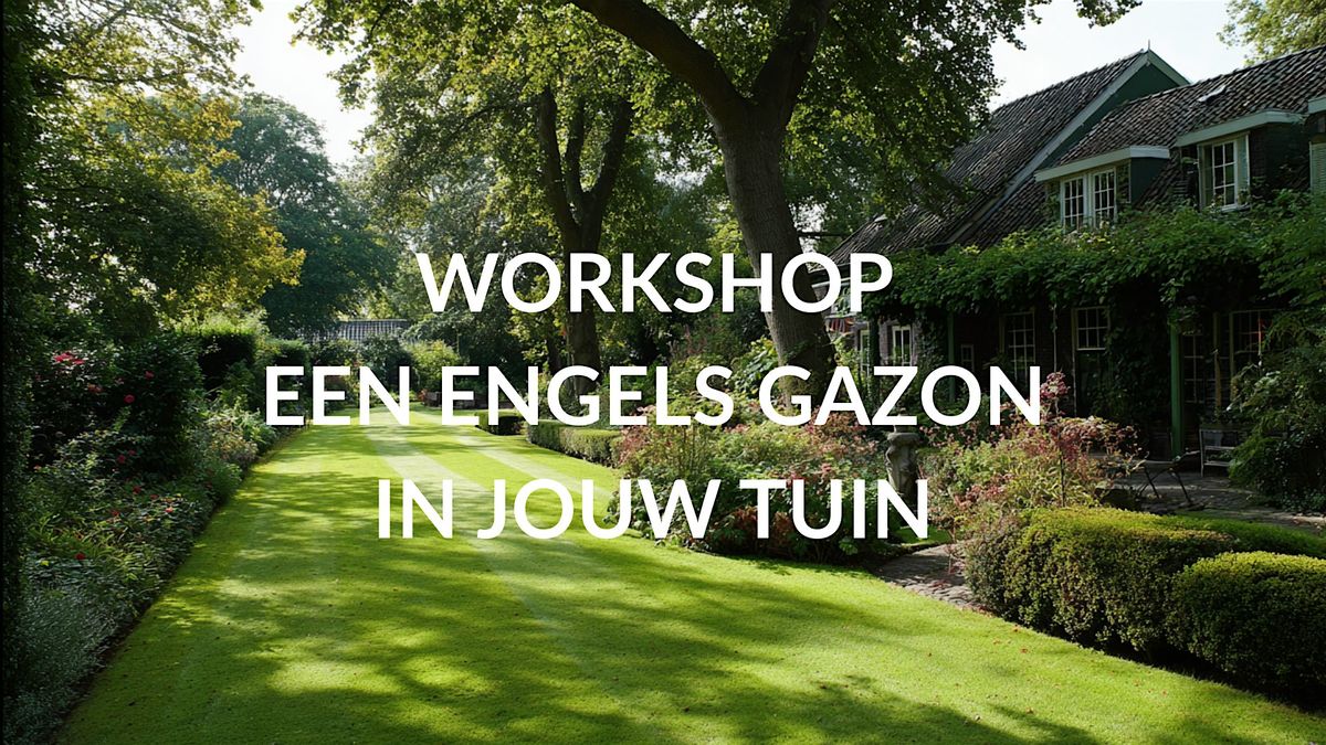Workshop: Een Engels gazon in jouw tuin, 7 February | Event in Haarlem | AllEvents
