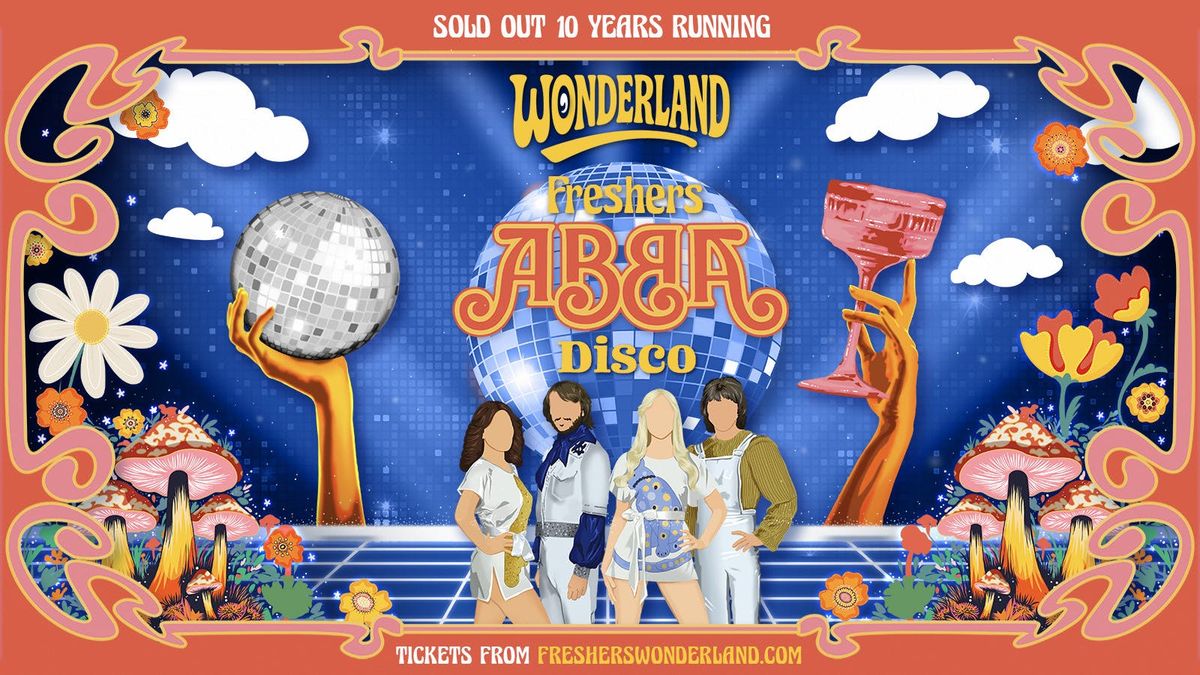 LEEDS WONDERLAND - THE FRESHERS ABBA DISCO 🪩 | FIRST 100 TICKETS ONLY £2 , 23 September | Event in Leeds