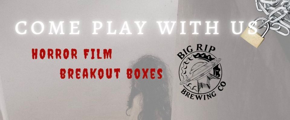 Big Rips Breakout Box Event (Theme: Horror Films), The Big Rip Brewing ...