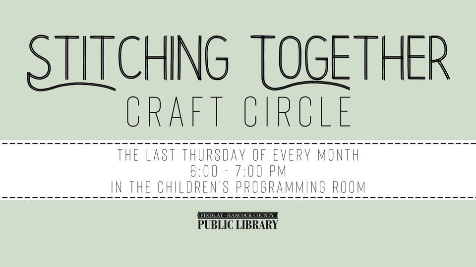 Stitching Together Craft Circle, Findlay-Hancock County Public Library ...