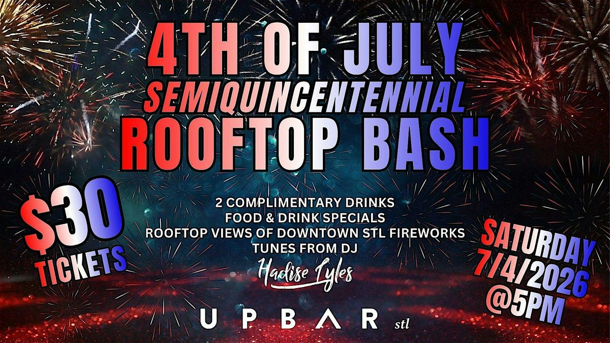 4th of July Semiquincentennial Rooftop Bash 2 - Ticketed Event