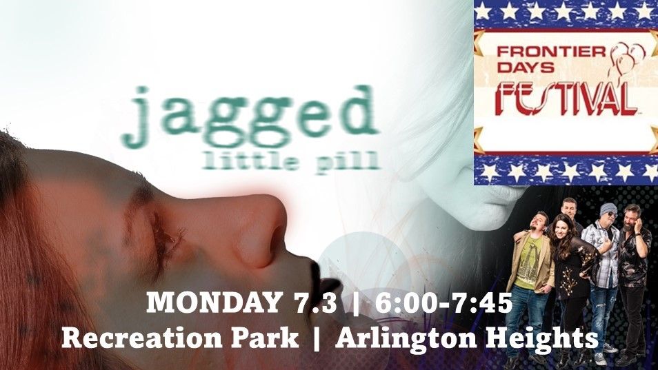 Jagged Little Pill at Arlington Heights Frontier Days!, Recreation Park