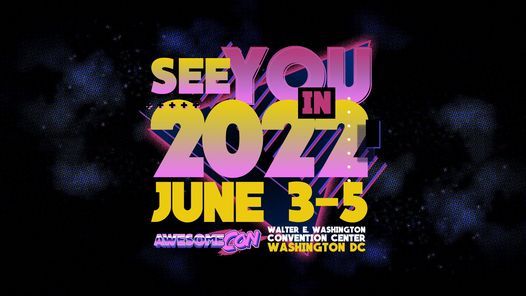 Awesome Con 2022 Schedule Awesome Con 2022, Walter E. Washington Convention Center, June 3 To June 5  | Allevents.in