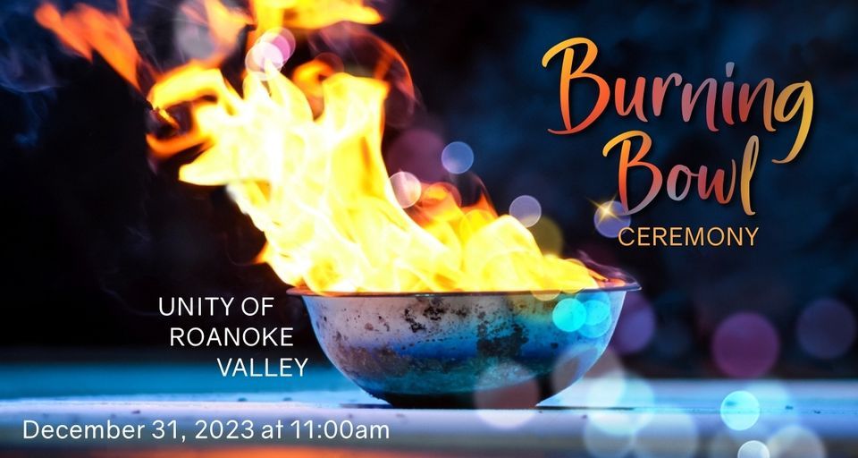 Burning Bowl Ceremony at Unity of Roanoke Valley, 3300 Green Ridge Road