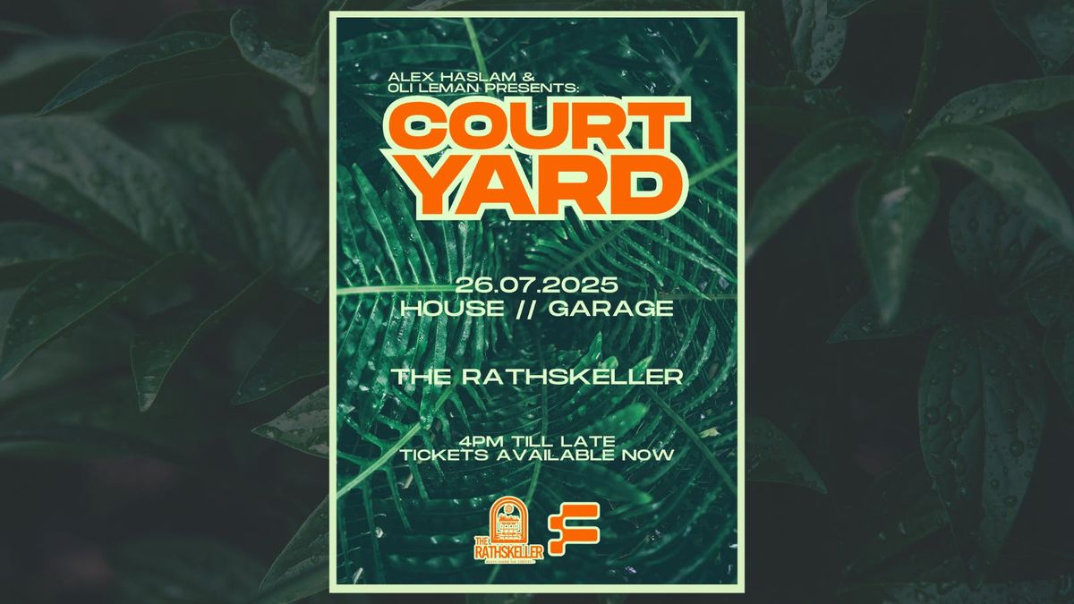 Alex Haslam &amp; Oli Leman Presents: COURTYARD - 26.07.2025 @ The Rathskeller, 26 July | Event in King's Lynn