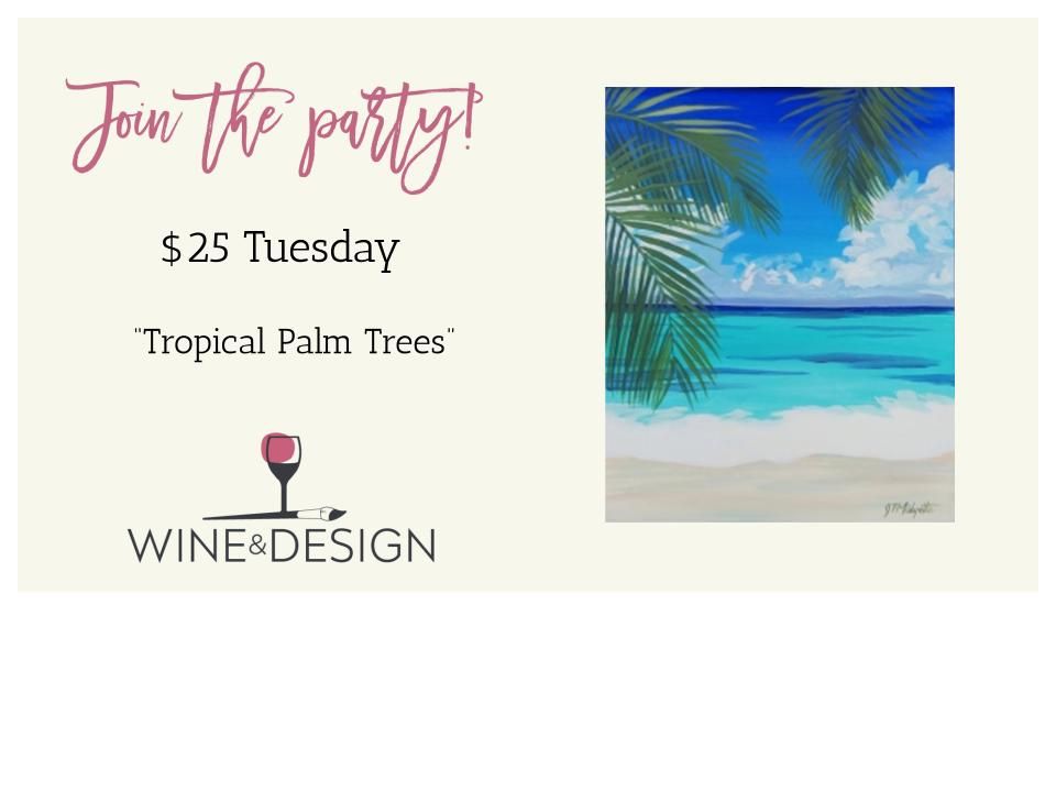 25 Tuesday! Tropical Palm Trees, Wine & Design (Greenville, SC), August 15 2023 AllEvents.in