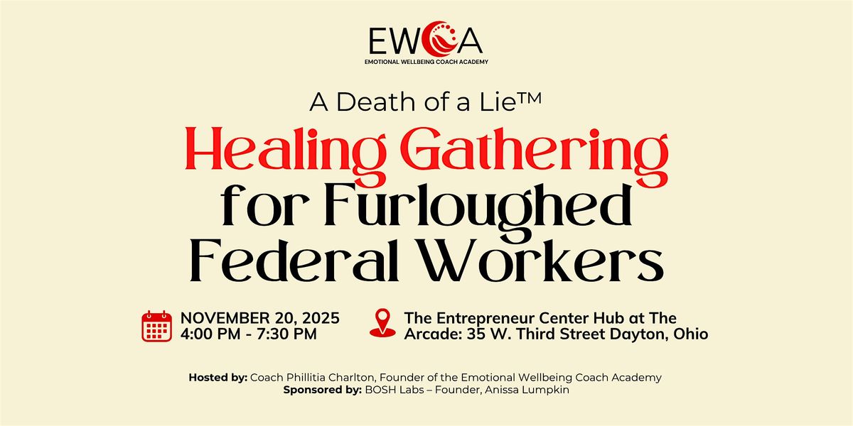 A Death of a Lie™ Healing Gathering for Furloughed Federal Workers, 20 November | Event in Dayton | AllEvents