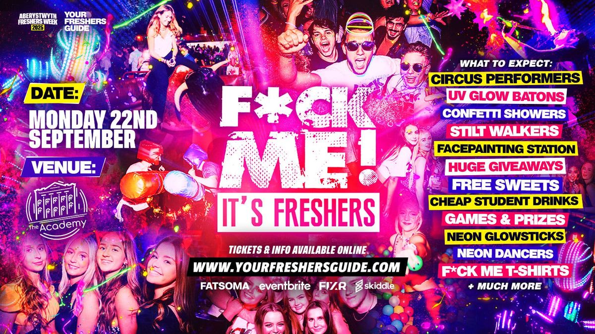 F*CK ME It's Freshers - Aberystwyth Freshers 2025, 22 September | Event in Aberystwyth | AllEvents