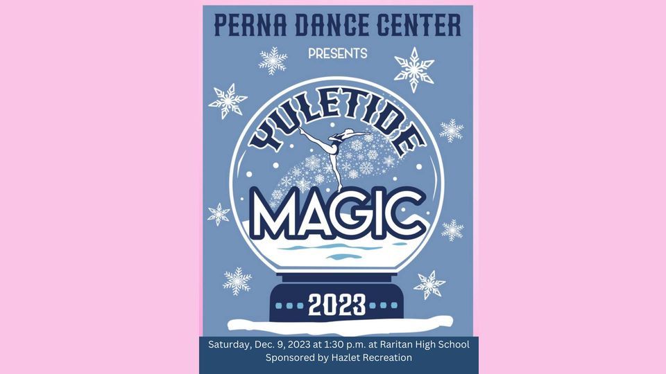 Yuletide Magic Show Perna Dance Center & Hazlet Rec, Raritan High