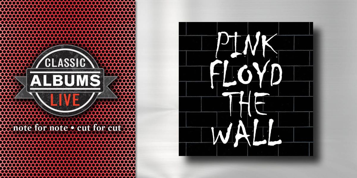 Classic Albums Live Tribute Show: Pink Floyd - The Wall, 22 May | Event in Ottawa | AllEvents