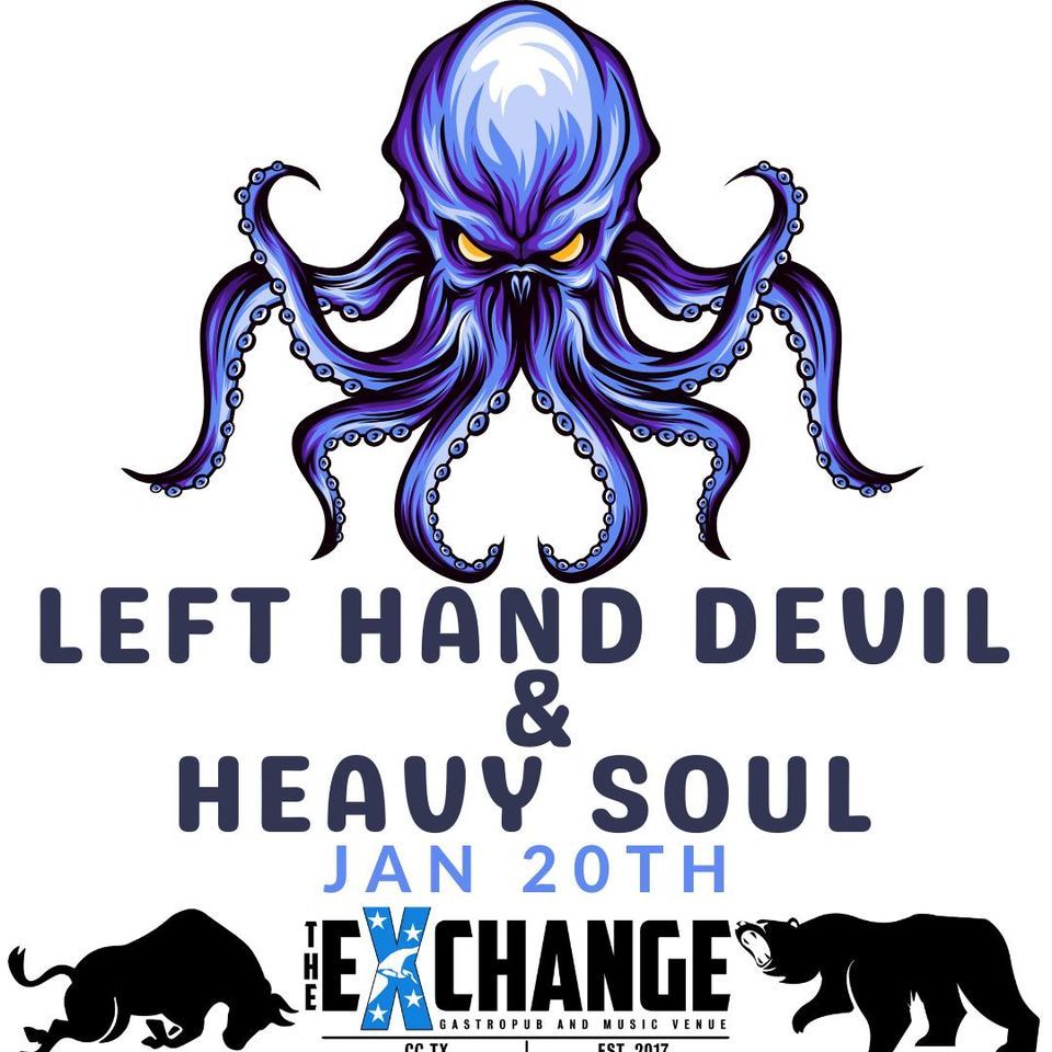 Left Hand Devil & Heavy Soul LIVE, The Exchange - Corpus Christi, 20 ...