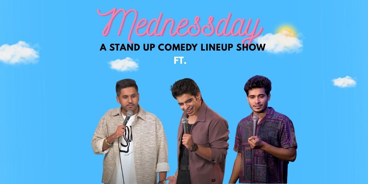Mednessday: A Stand Up Comedy Show, 3 September | Event in New Delhi | AllEvents