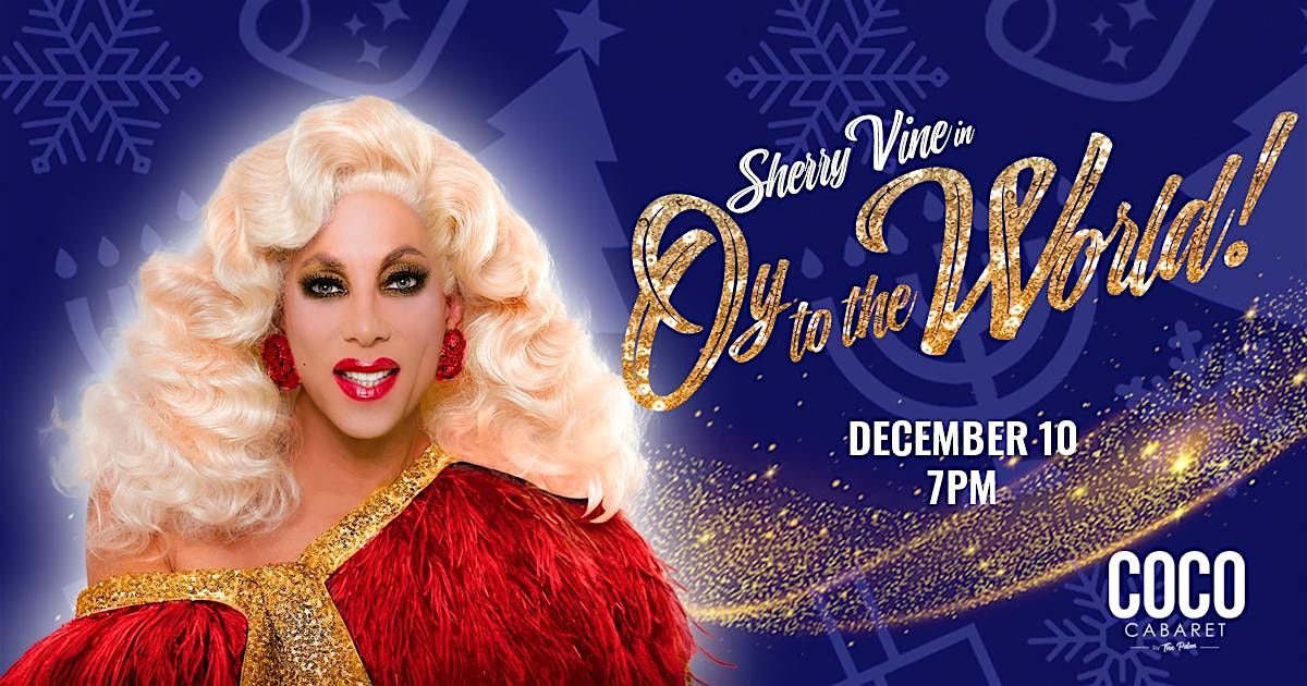 Sherry Vine - Oy To The World! | Event in Puerto Vallarta | AllEvents