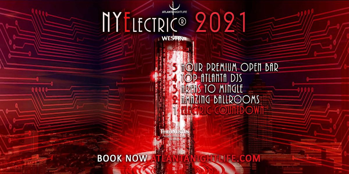 Eve cities Atlanta New Years Eve Party Countdown - NYElectric 2021, Westin Peachtree Plaza, Atlanta, 31