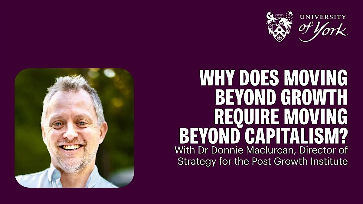 Why does moving beyond growth require moving beyond capitalism?, Alan ...
