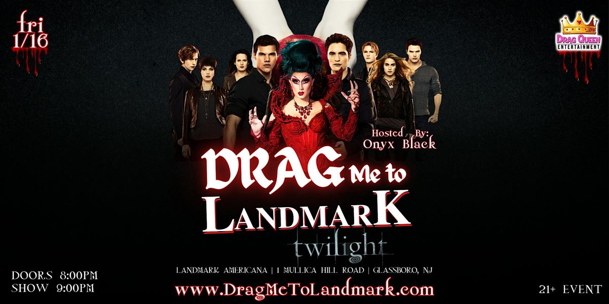 Drag Me To Landmark - Twilight Drag Show, 16 January | Event in Glassboro | AllEvents