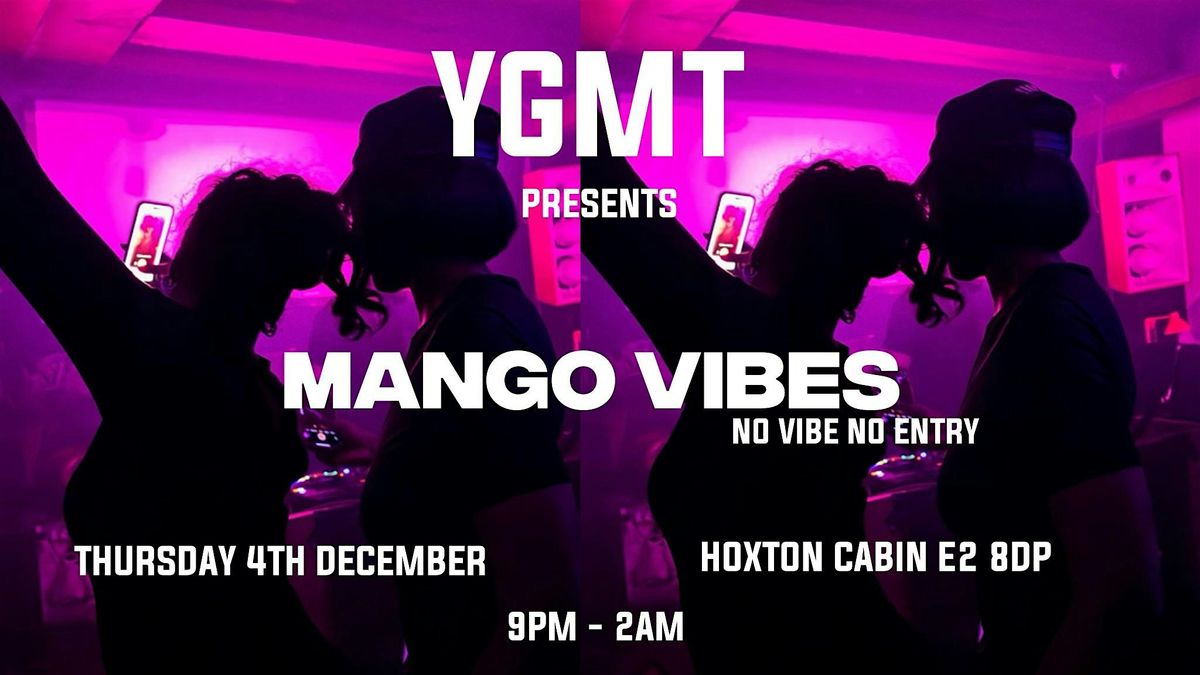 YGMT Presents Mango Vibes, 4 December | Event in London | AllEvents